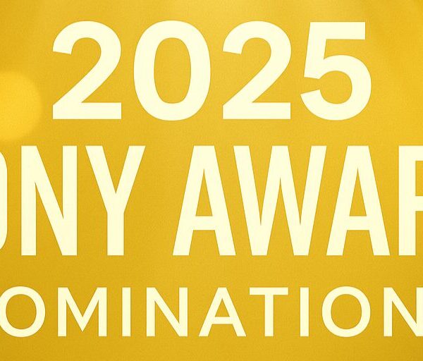 Tony Awards 2025 Nominees Announced!